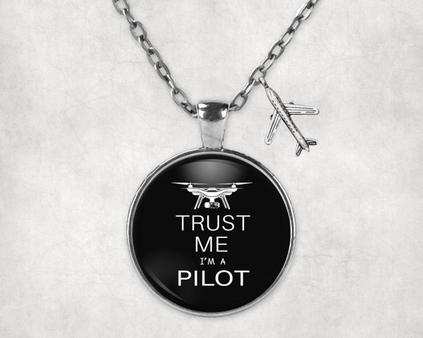 Trust Me I m a Pilot (Drone) Designed Necklaces For Sale