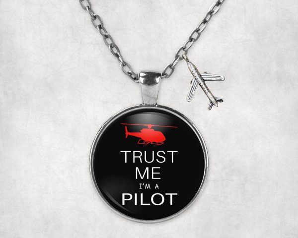 Trust Me I m a Pilot (Helicopter) Designed Necklaces Sale